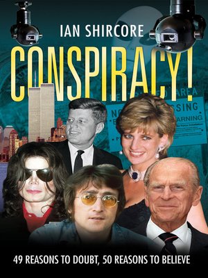 cover image of Conspiracy! 49 Reasons to Doubt, 50 Reasons to Believe
